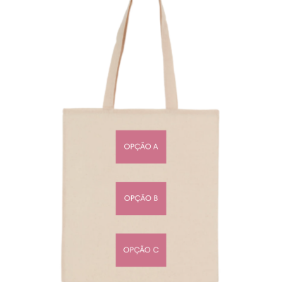 Saco tote de algodão com três botões rosa com texto OPÇÃO A, OPÇÃO B, OPÇÃO C