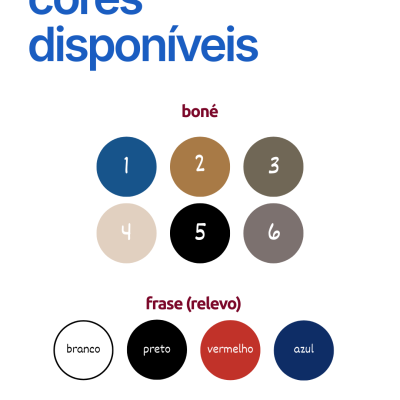 Cores disponíveis para boné e frase em relevo