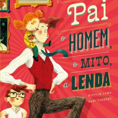 Pai, o Homem, o Mito, a Lenda