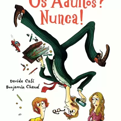 Os Adultos? Nunca!
