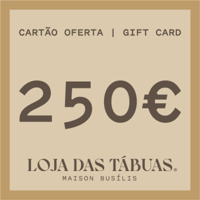 Cartão oferta com valor de 250 euros da Loja das Tábuas