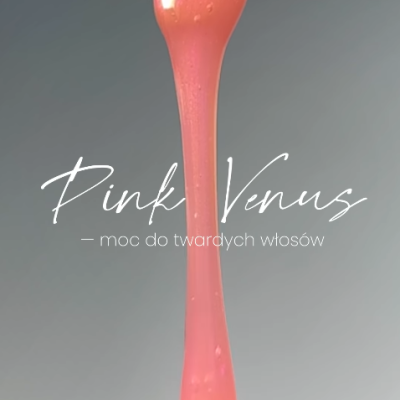 Gota viscosa cor de rosa com texto 'Pink Venus – moc do twardych włosów'