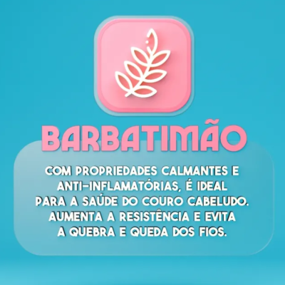 Texto sobre produto BARBATIMÃO com propriedades calmantes e anti-inflamatórias para cabelo