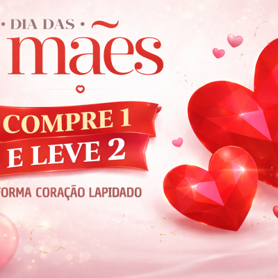 Promoção Dia das Mães com corações vermelhos lapidados e oferta compre 1 leve 2