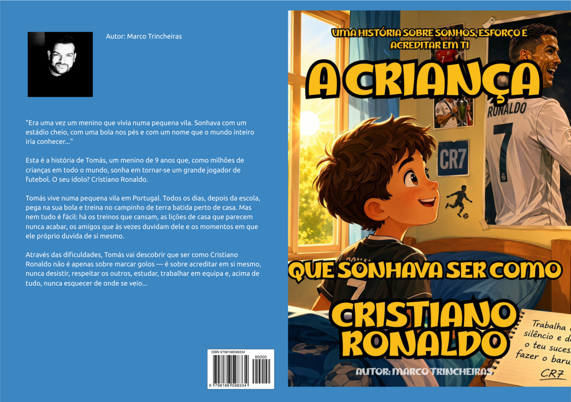 A CRIANÇA QUE SONHAVA SER COMO CRISTIANO RONALDO: Uma História sobre Sonhos, Esforço e Acreditar em Ti