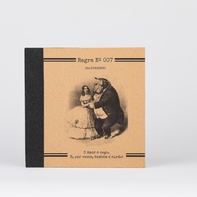 Caderno Regra #007 "Love is blind. And sometimes is also deaf!"