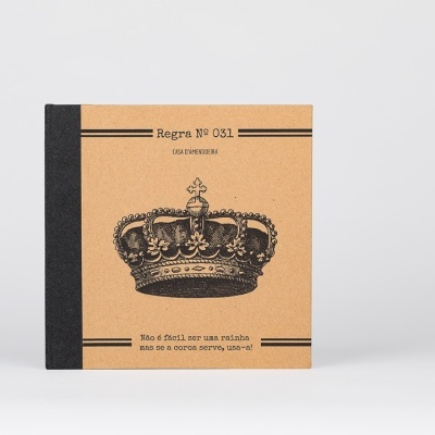 Caderno Regra #031 "It´s not easy to be a queen but if the crown fit, wear it!"