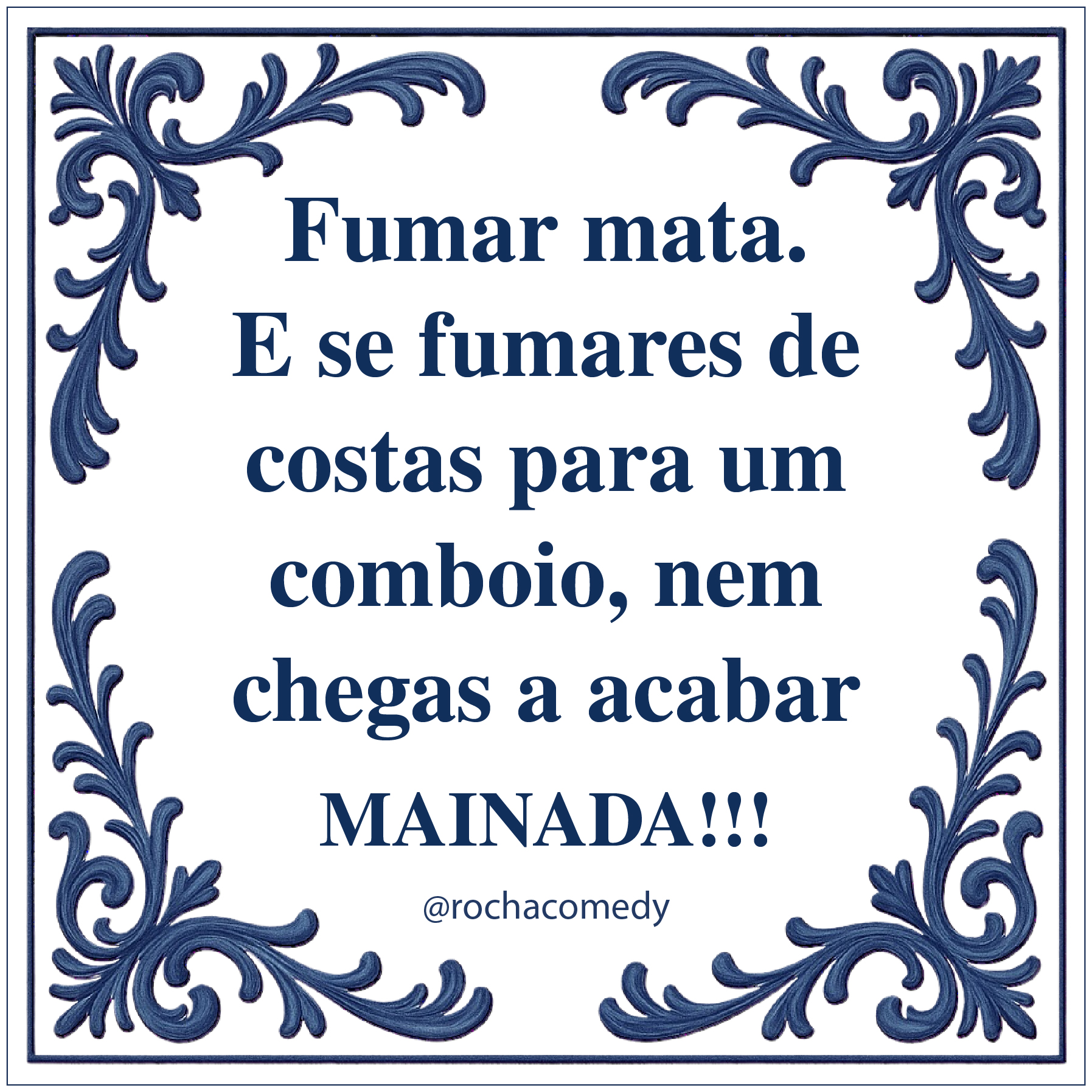 Azulejo branco com moldura azul escura e texto em azul sobre fumar