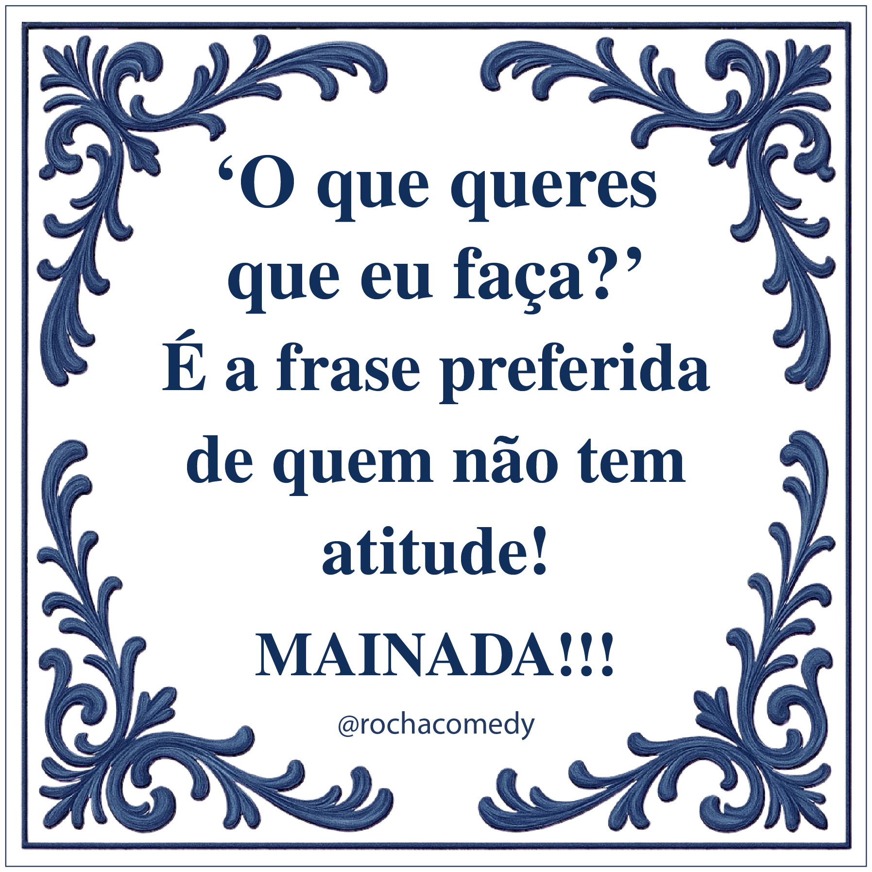 Placa branca com borda azul decorativa e texto em português sobre atitude.