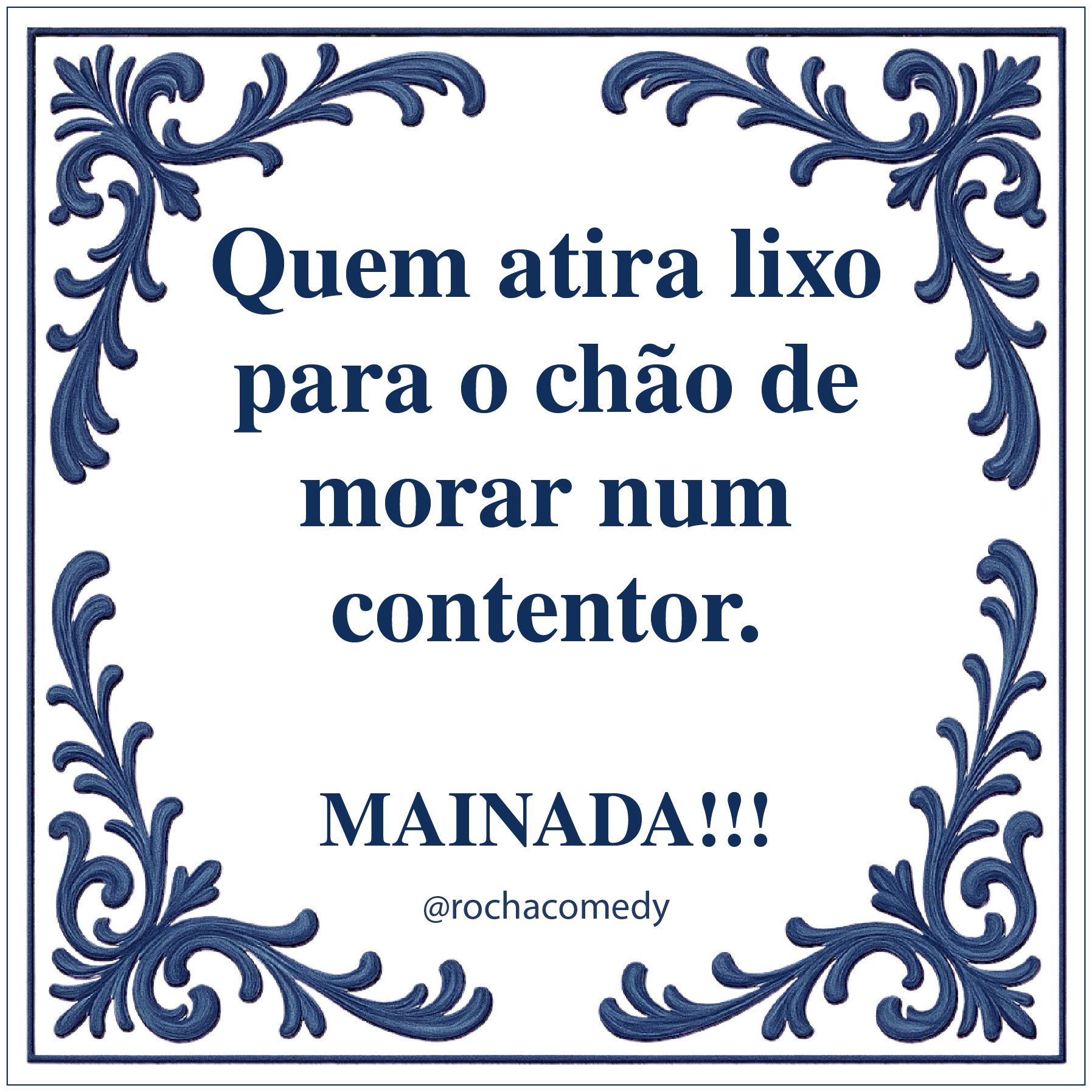 Placa decorativa branca com moldura azul e texto em português sobre lixo no chão