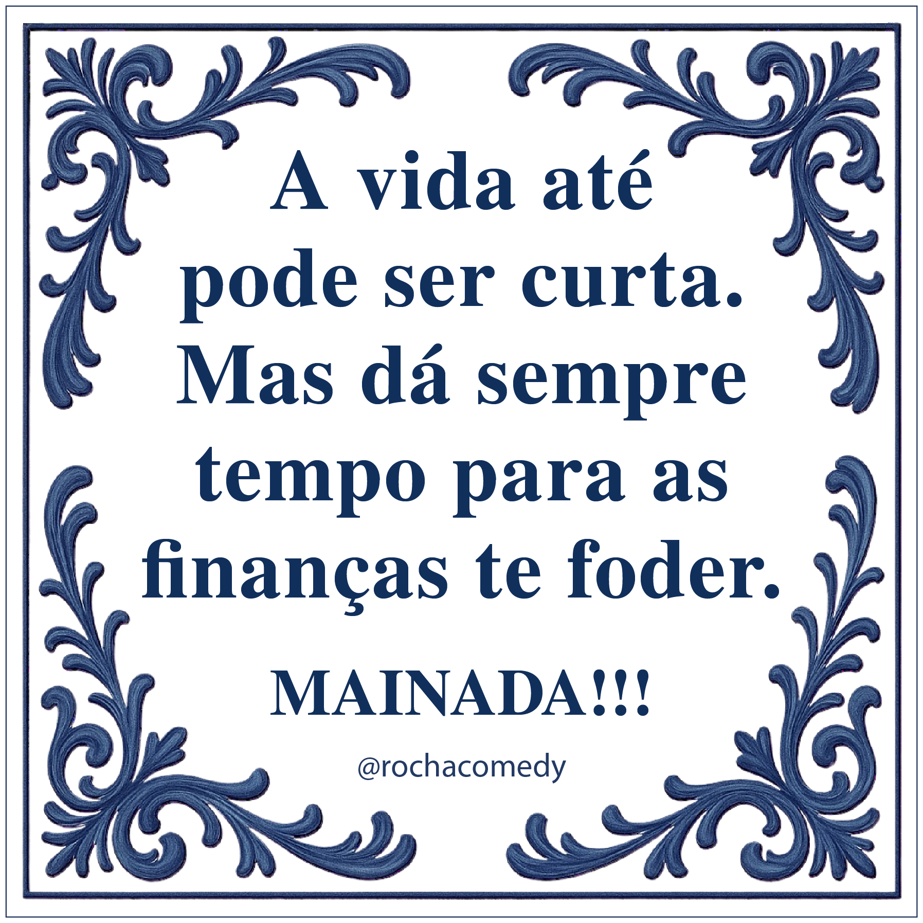 Placa branca com texto humorístico em português e moldura azul decorativa