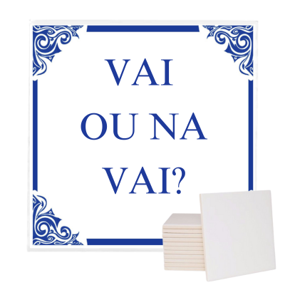 Azulejo branco quadrado com texto azul 'VAI OU NA VAI?' e padrão azul nas bordas