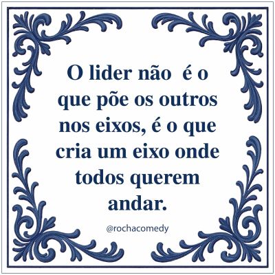 🟦 Azulejo @rochacomedy | "O lider..."