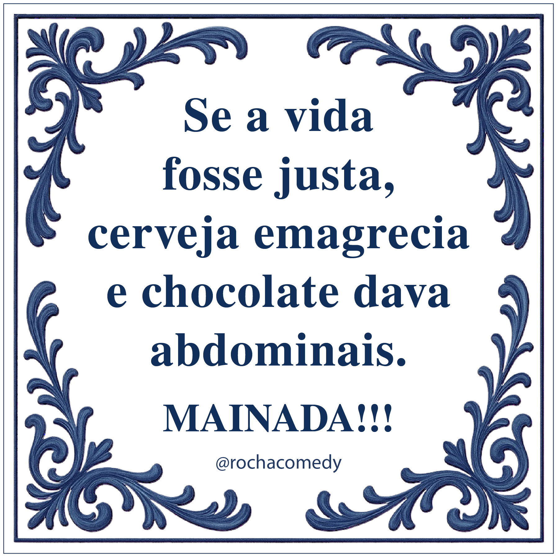 Azulejo branco com padrão azul e texto humorístico em português