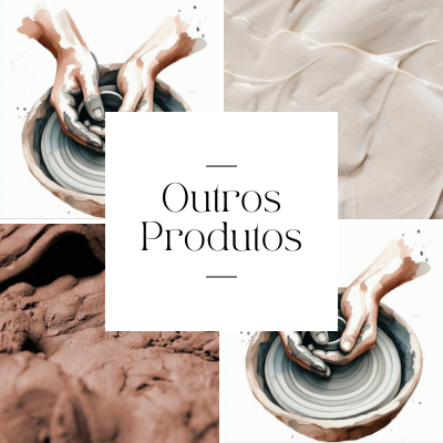 Mãos a moldar barro numa roda de oleiro com texturas de argila e texto 'Outros Produtos' ao centro