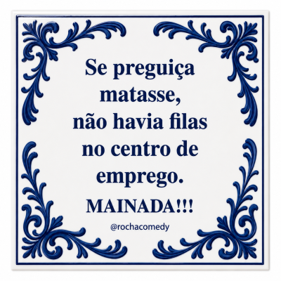 Azulejo branco decorativo com bordas azuis e texto humorístico em português.