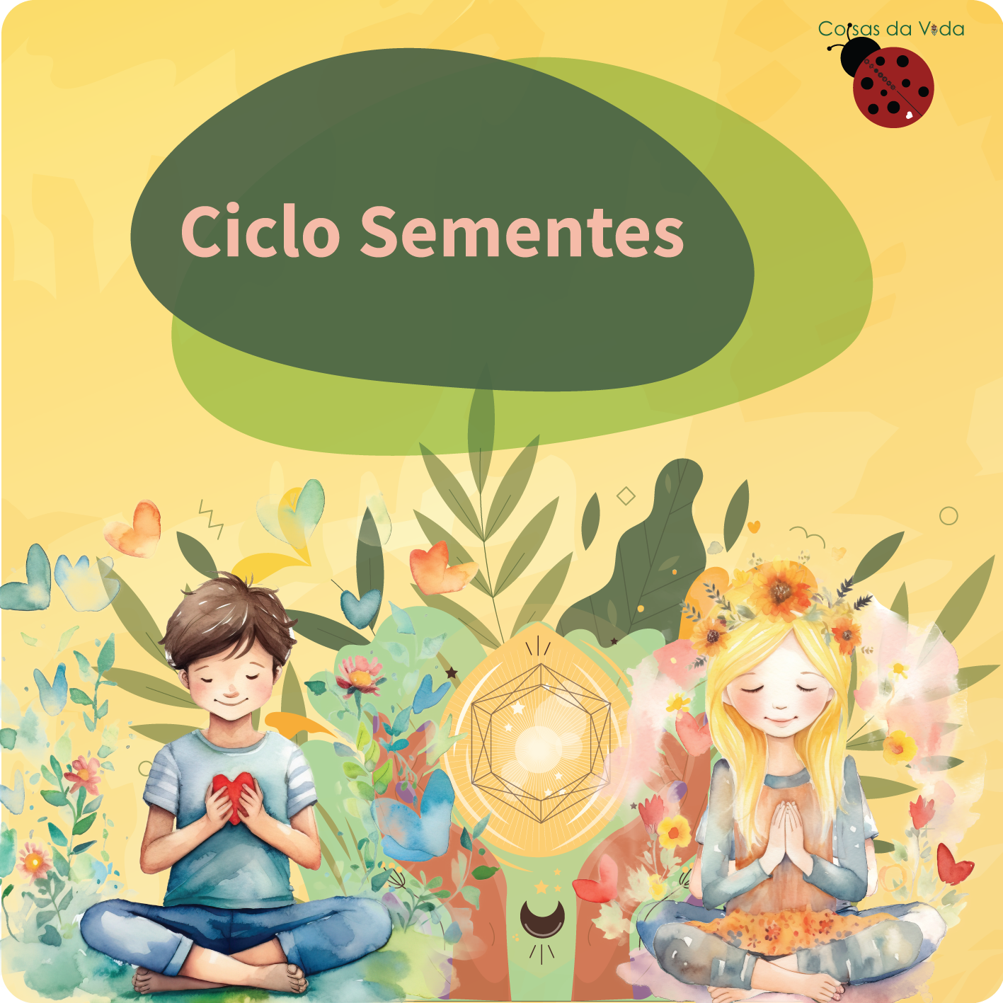 Ciclo Sementes do Futuro | 21 dias Ilustração de duas crianças meditando rodeadas de natureza com texto Ciclo Sementes