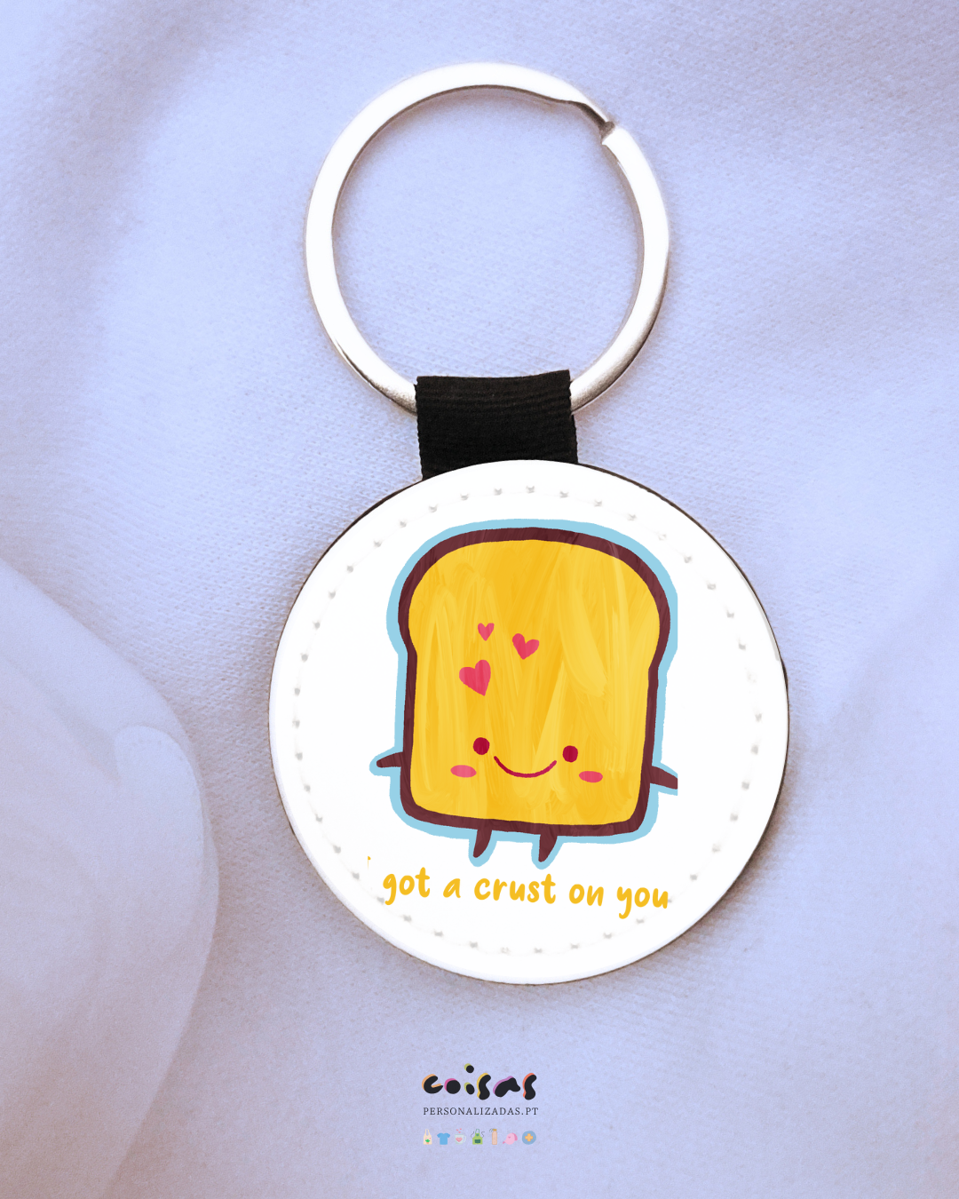 Porta-chaves divertido com frase I Got a Crust on You