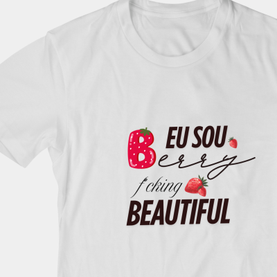 T-shirt&#x20;&#x201C;Eu&#x20;sou&#x20;Berry&#x20;F&#x2A;cking&#x20;Beautiful&#x201D;&#x20;&#x20;&#x1F353;&#x20;para&#x20;mulheres&#x20;fortes&#x21;