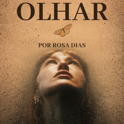 Capa de livro com título O OLHAR e autor POR ROSA DIAS, com imagem de mulher a olhar para cima e borboleta entre texto