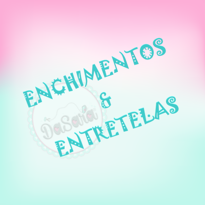 ENCHIMENTOS & ENTRETELAS
