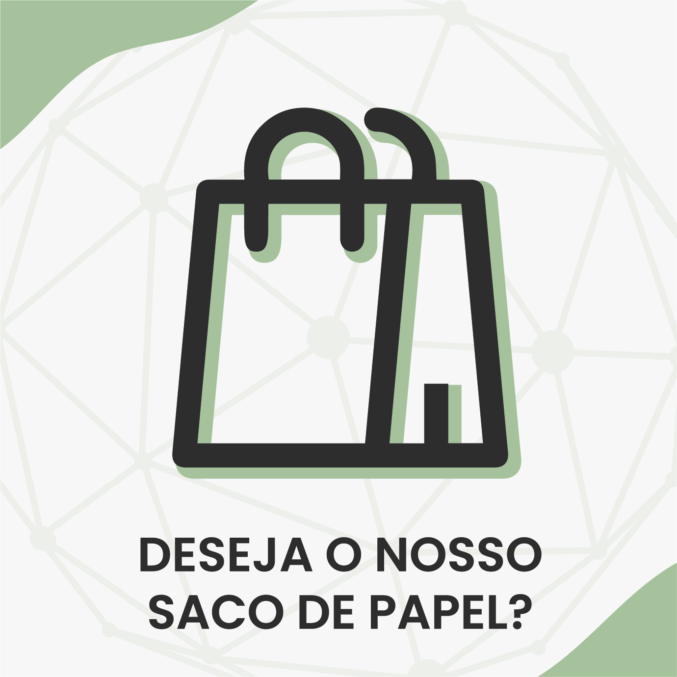 Ícone de saco de papel preto com texto 'DESEJA O NOSSO SACO DE PAPEL?'