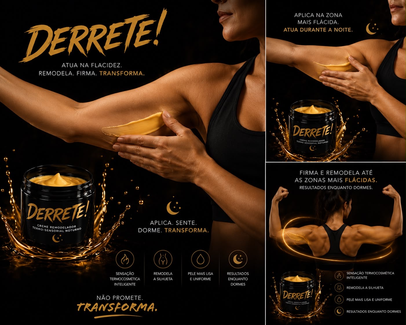 Creme DERRETE - Entrega estimada a 18/06/2026 Creme remodelador DERRETE aplicado num braço, embalagem preta com creme amarelo, fundo preto e textos em português.