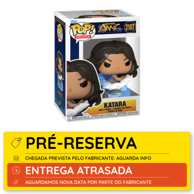 Figura Funko Pop Katara Avatar na embalagem com aviso de pré-reserva e entrega atrasada