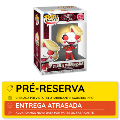 Figura Funko Pop! Animation Charlie Morningstar Hazbin Hotel em caixa com aviso de pré-reserva e entrega atrasada