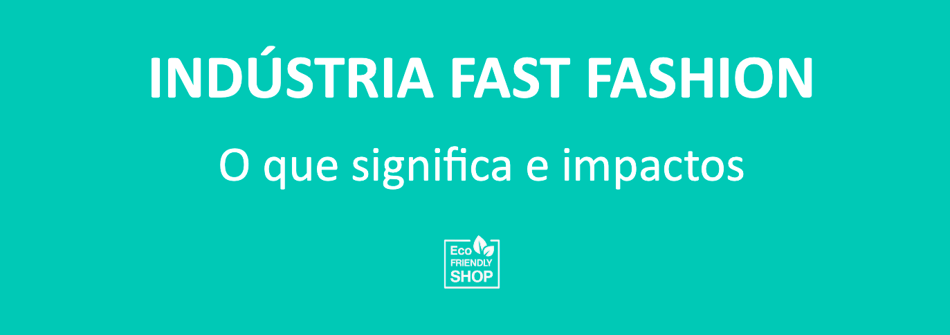Fundo verde-turquesa com texto sobre indústria fast fashion e logotipo Eco Ready Shop