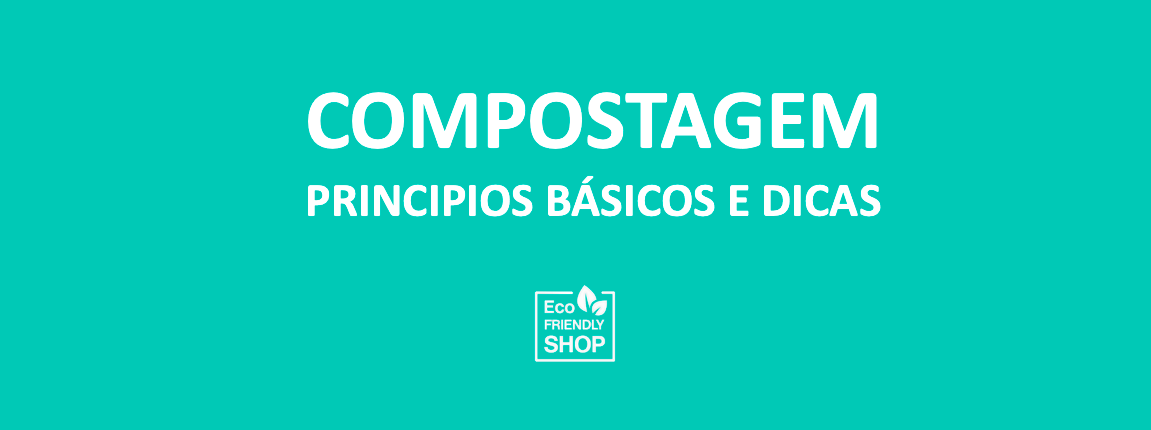 Texto em fundo verde sobre compostagem e princípios básicos com logo Eco Friendly Shop
