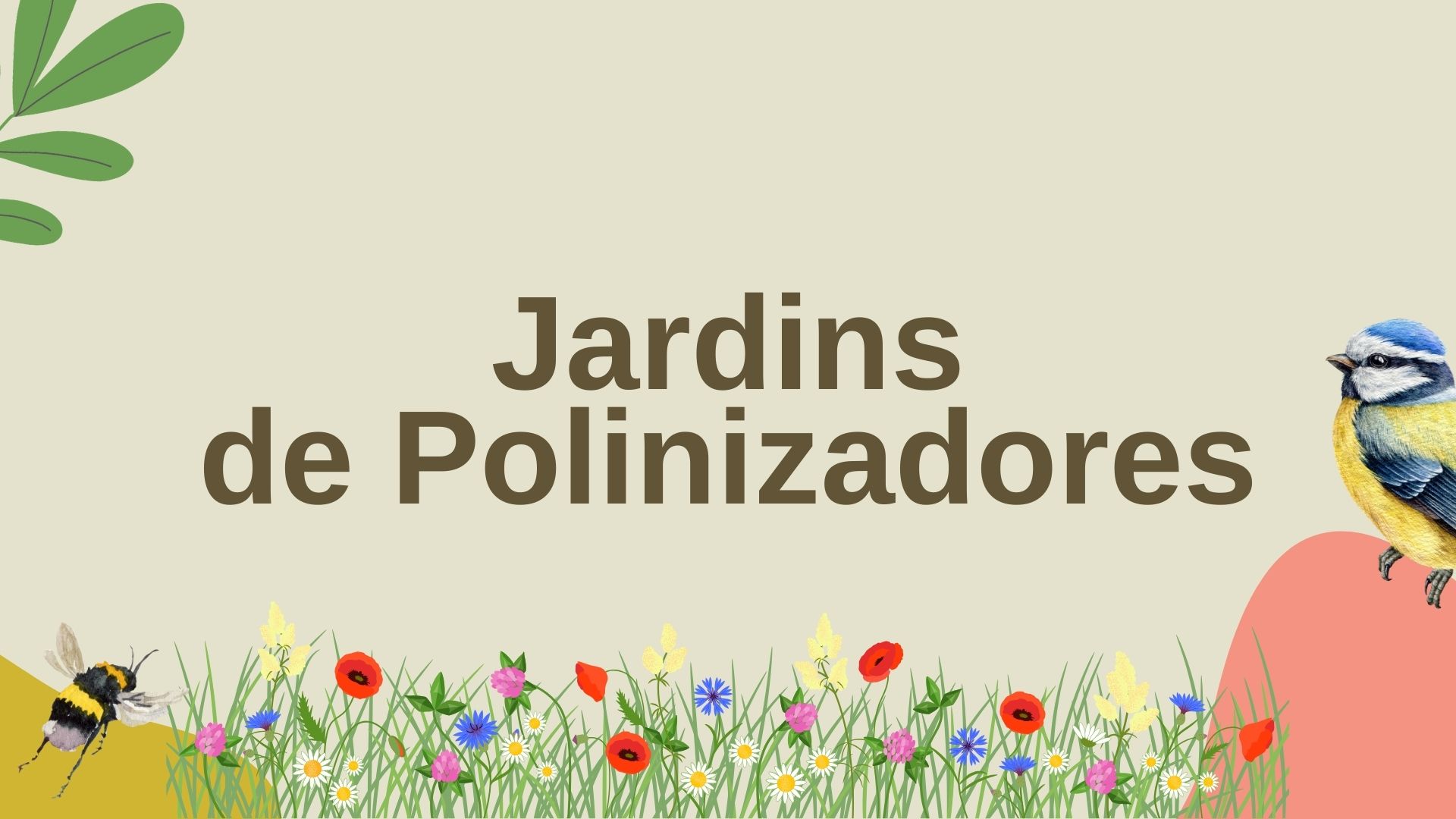Texto 'Jardins de Polinizadores' com ilustrações de flores, abelha e pássaro em fundo bege