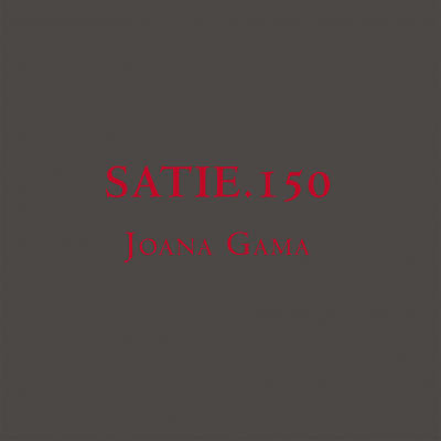 Capa de álbum musical cinza escura com texto vermelho 'SATIE.150' e 'JOANA GAMA'
