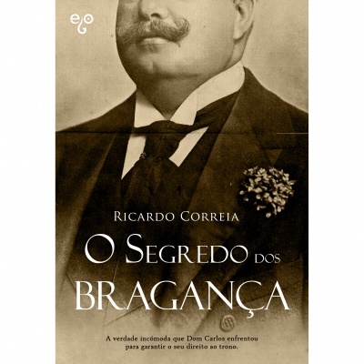 Capa do livro O Segredo dos Bragança com fotografia de homem de fato e gravata