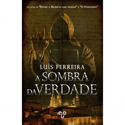 Capa do livro A Sombra da Verdade de Luís Ferreira com figura encapuçada e terço