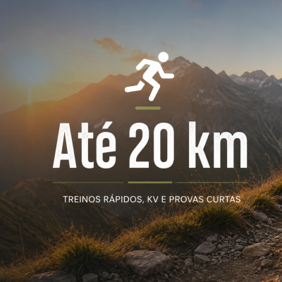 Texto sobreposto em imagem de montanhas com texto Até 20 km TREINOS RÁPIDOS, KV E PROVAS CURTAS e ícone de corridore