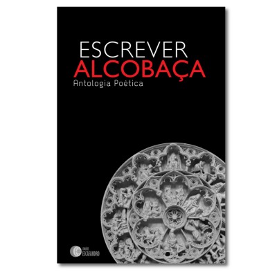 Livro com capa preta e texto em branco e vermelho 'ESCREVER ALCOBAÇA Antologia Poética'