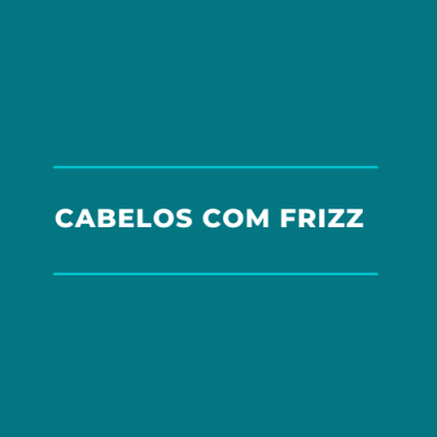 Texto CABELOS COM FRIZZ sobre fundo azul esverdeado com linhas horizontais