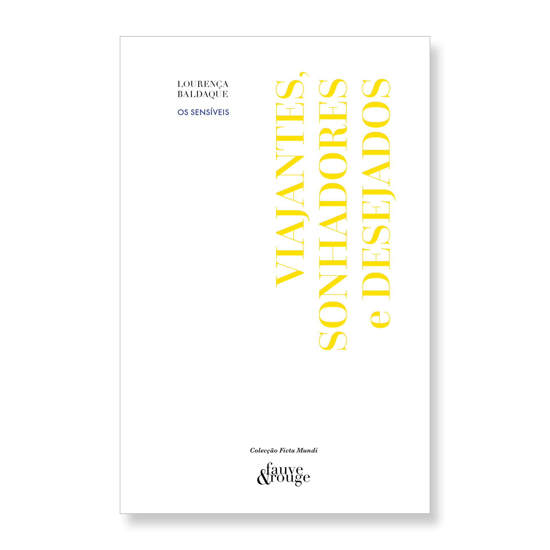 Os Sensíveis – Viajantes, sonhadores e desejados Capa de livro branca com texto amarelo e preto intitulado VIAJANTES SONHADORES e DESEJADOS