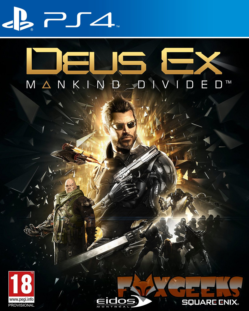 Capa do jogo PS4 Deus Ex Mankind Divided com personagens armados e logos PEGI 18, Eidos, FoxGeeks, Square Enix