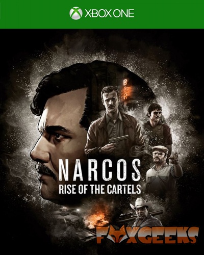 Capa do jogo Xbox One Narcos Rise of the Cartels com personagens masculinos e logo Foxgeeks