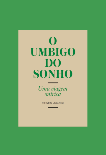 O Umbigo do Sonho - Uma Viagem Onírica