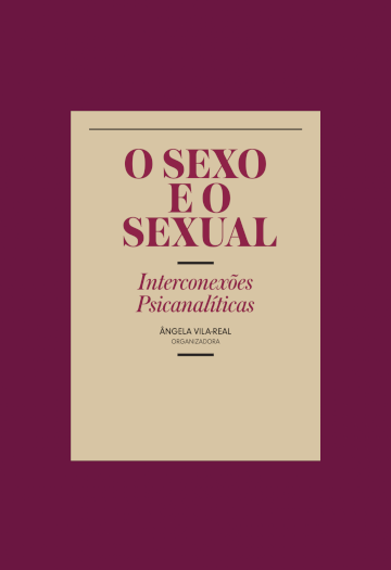 O Sexo e o Sexual - Interconexões Psicanalíticas