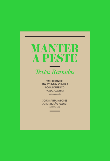 Manter a Peste: Textos Reunidos