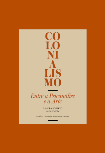 Colonialismo - Entre a Psicanálise e a Arte Colonialismo - Entre a Psicanálise e a Arte