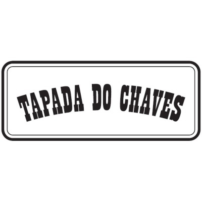 Placa branca com texto preto TAPADA DO CHAVES