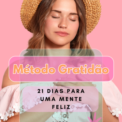 Mulher com chapéu de palha e blusa rosa com texto sobreposto de método para mente feliz