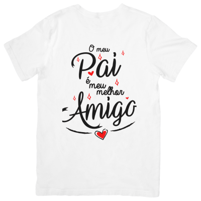 T-shirt branca com texto preto e vermelho O meu Pai é meu melhor Amigo na parte de trás.