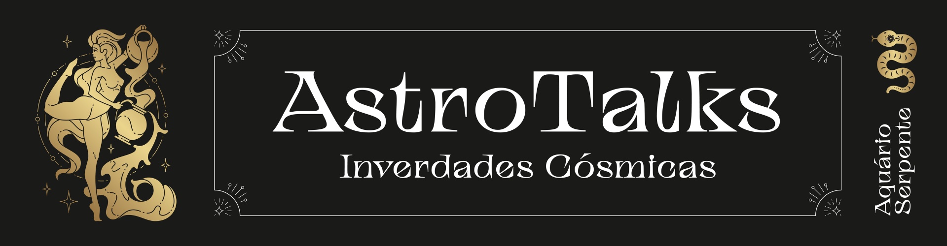 Banner preto com texto branco AstroTalks Inveridades Cósmicas e ilustração dourada com figura e serpente