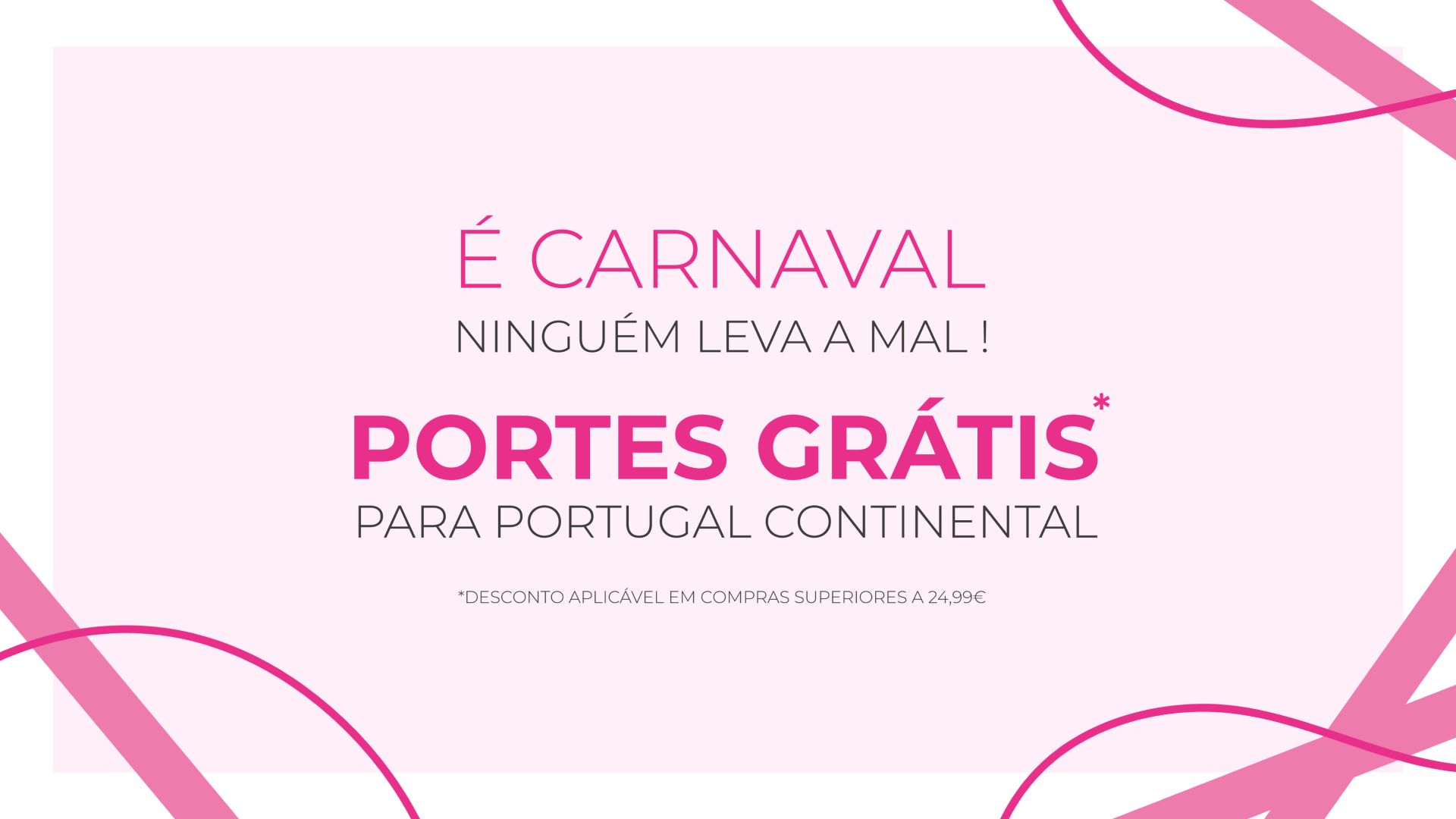É Carnaval, ninguem leva a mal: portes grátis* para Portugal Continental!